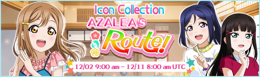 AZALEA's Route!